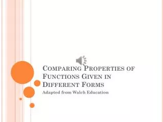 Comparing Properties of Functions Given in Different Forms