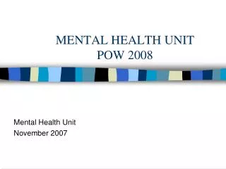 MENTAL HEALTH UNIT POW 2008