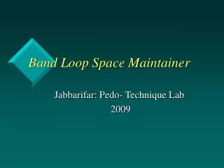 Band Loop Space Maintainer