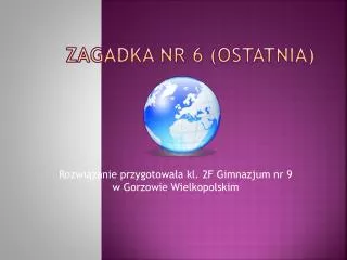 zagadka nr 6 ostatnia