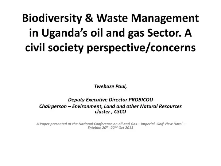 biodiversity waste management in uganda s oil and gas sector a civil society perspective concerns