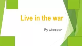 Live in the war