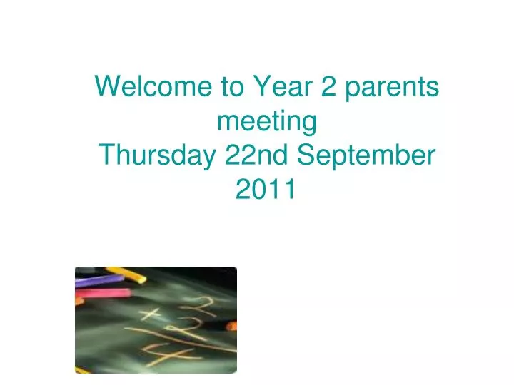 welcome to year 2 parents meeting thursday 22nd september 2011