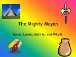 The Mighty Mayan - slide 1