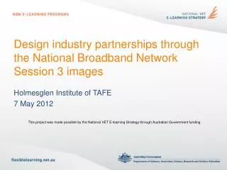Design industry partnerships through the National Broadband Network Session 3 images