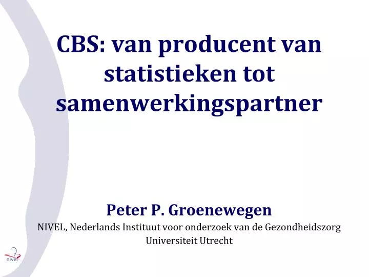 cbs van producent van statistieken tot samenwerkingspartner