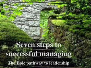 Seven steps to successful managing