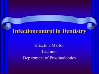 Infectioncontrol in Dentistry