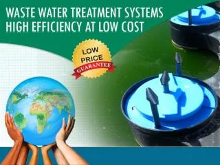 Waste Water Treatment Systems – High Efficiency at Low Cost