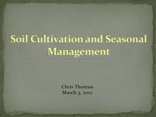 Soil Cultivation and Seasonal Management