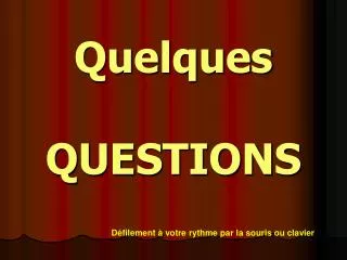 quelques questions