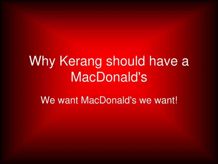 why kerang should have a macdonald s