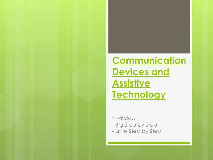 communication devices and assistive technology wireless big step by step little step by step
