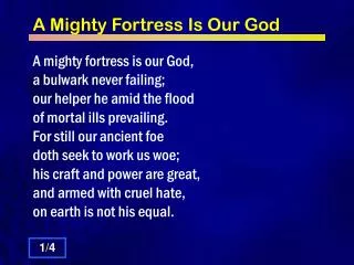 a mighty fortress is our god