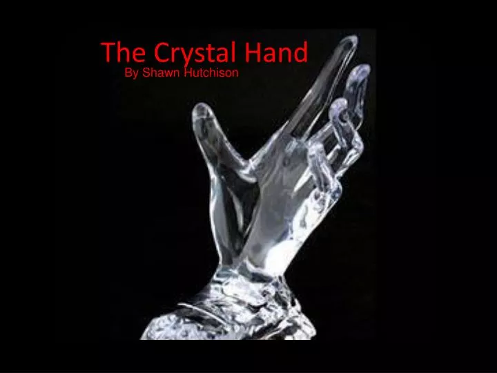 the crystal hand