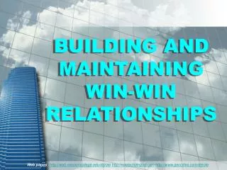 BUILDING AND MAINTAINING WIN-WIN RELATIONSHIPS