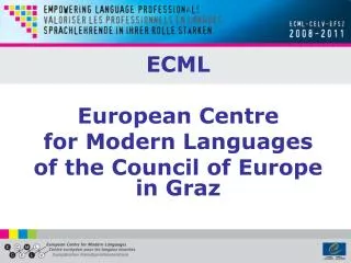 ECML European Centre for Modern Languages of the Council of Europe in Graz