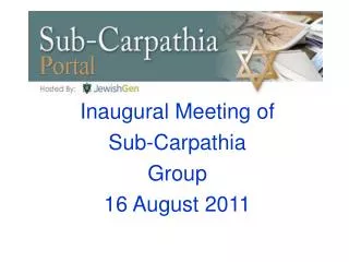 Inaugural Meeting of Sub-Carpathia Group 16 August 2011