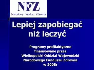 lepiej zapobiega ni leczy