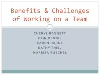 Benefits &amp; Challenges of Working on a Team