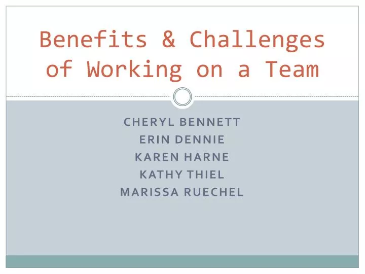 benefits challenges of working on a team