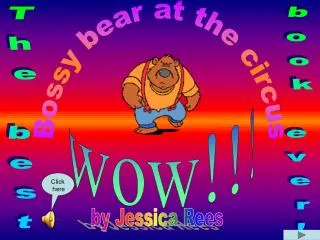 Bossy bear at the circus