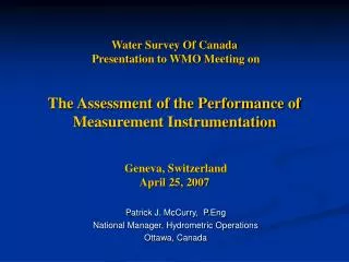 Patrick J. McCurry, P.Eng National Manager, Hydrometric Operations Ottawa, Canada