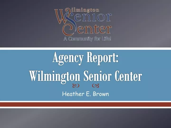agency report wilmington senior center