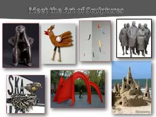 Meet the Art of Sculptures