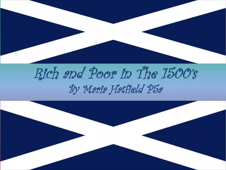 rich and poor in the 1500 s by maria hatfield p5a