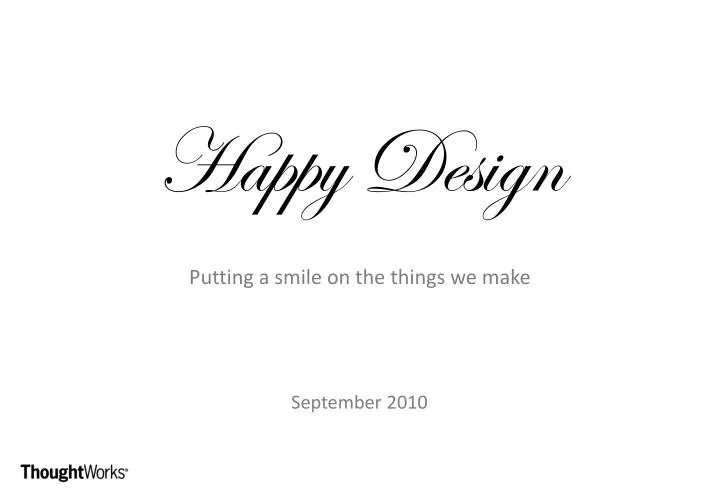 happy design putting a smile on the things we make september 2010