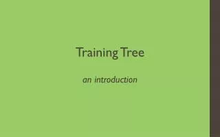 Training Tree