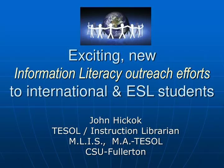 exciting new information literacy outreach efforts to international esl students