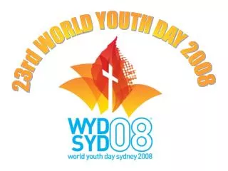 23rd WORLD YOUTH DAY 2008