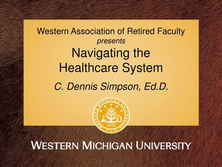 western association of retired faculty presents navigating the healthcare system