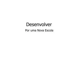 desenvolver