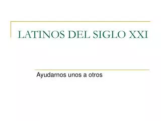 latinos del siglo xxi
