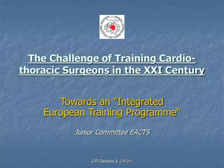 the challenge of training cardio thoracic surgeons in the xxi century