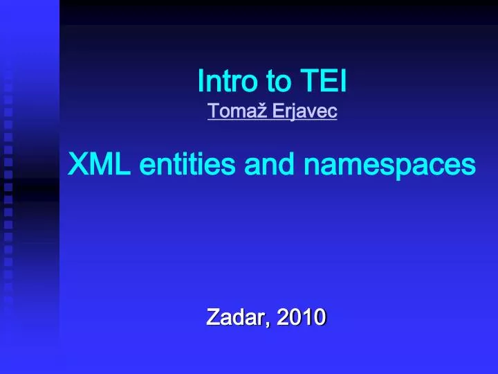 intro to tei toma erjavec xml entities and namespaces