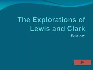 The Explorations of Lewis and Clark