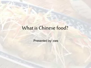 What is Chinese food?