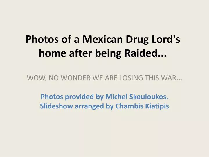 photos of a mexican drug lord s home after being raided