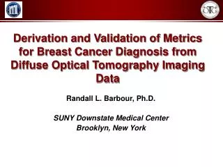 Randall L. Barbour, Ph.D. SUNY Downstate Medical Center Brooklyn, New York