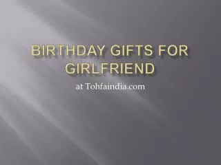 Birthday gifts for girlfriend