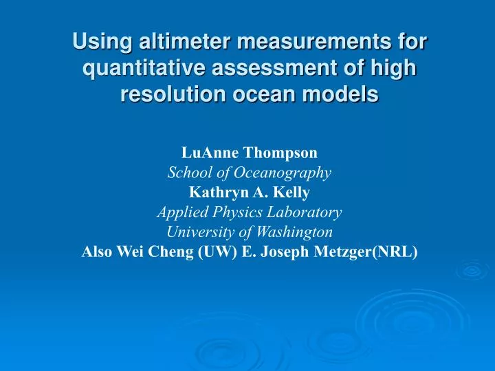 using altimeter measurements for quantitative assessment of high resolution ocean models