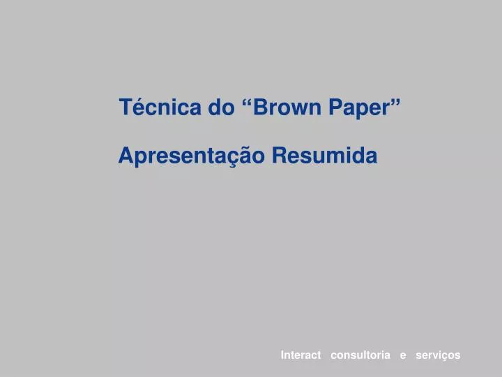 t cnica do brown paper apresenta o resumida