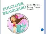 FOLCLORE BRASILEIRO - slide 1