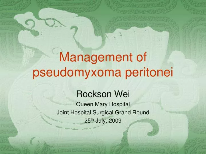 management of pseudomyxoma peritonei