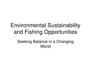 Environmental Sustainability and Fishing Opportunities