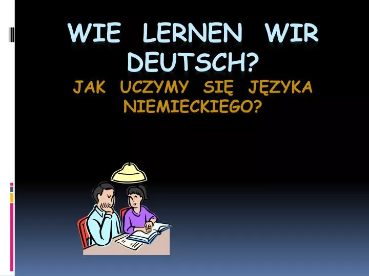 wie lernen wir deutsch jak uczymy si j zyka niemieckiego